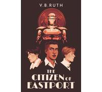 The Citizen of Eastport: 1 (The Eastport Ledgers)