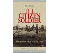 The Citizen Soldier: Memoirs Of A Volunteer (ebook)