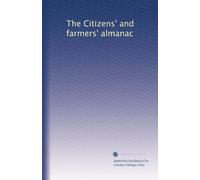 The Citizens' and farmers' almanac