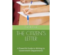 THE CITIZEN'S LETTER: A Powerful Guide to Writing to Government Departments