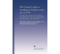 The Citizen's right to standing in Federal courts act of 1978: Joint hearings before the Subcommittee on Citizens and Shareholders Right and Remedies ... second session, on S. 3005 ... August 16...