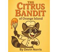 The Citrus Bandit of Orange Island (The Colorful Kingdom)