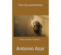 The City and the Soul: Politics and Ethics in Stoicism