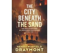 The City Beneath the Sand (The New Adventures of Professor Challenger)