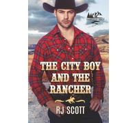 The City Boy and the Rancher: A Gay MM Cowboy Romance