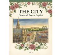 The City: Colour & Learn English: Colour & Learn English · Wien, Vienna & Salzburg · Vocabulary Workbook with Colouring Illustrations (ARTTROVO - English Collection)