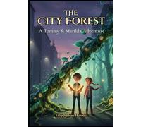 The City Forest: A Tommy & Matilda Adventure