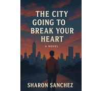 The City Going To Break Your Heart
