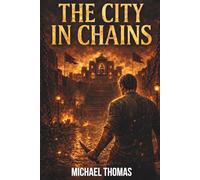 The City in Chains (The Ashes of Empire)