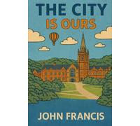 The City is Ours (The Chosen City Series)