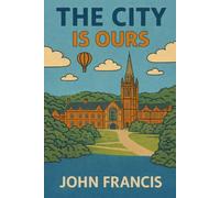 The City is Ours (The Chosen City Series)