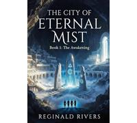 The City of Eternal Mist: "Book 1: The Awakening"