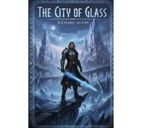 The City of Glass: Immortality awaits in the city of glass