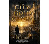 The City of Gold and Glory (Chronicles of the King)
