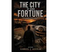 THE CITY OF GOOD FORTUNE: Between Honor and Ambition in the Colombian Pacific