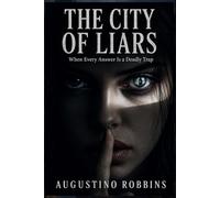 The City of Liars: When Every Answer Is a Deadly Trap