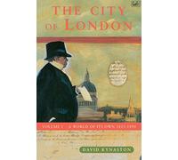 The City Of London Volume 1: A World of its Own 1815-1890