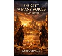 THE CITY OF MANY VOICES: Book I: Sahara Square - The Shattered Accord: 1