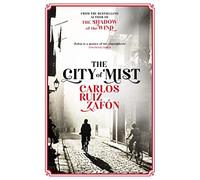 The City of Mist: The last book by the bestselling author of The Shadow of the Wind