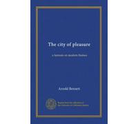 The city of pleasure: a fantasia on modern themes