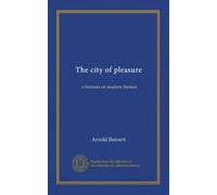 The city of pleasure: a fantasia on modern themes
