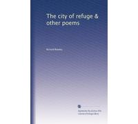 The city of refuge & other poems