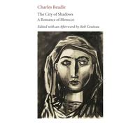 The City of Shadows: A Romance of Morocco. Edited with Annotations and an Afterword by Rob Couteau.