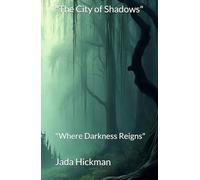 "The City of Shadows": "Where Darkness Reigns"