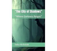"The City of Shadows": "Where Darkness Reigns"