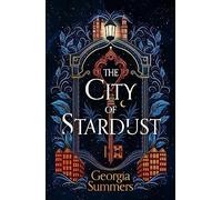 The city of stardust: an enchanting, escapist and magical debut