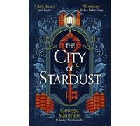 The City of Stardust: the enchanting, escapist and bewitching dark fantasy