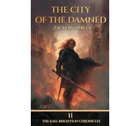 The City of the Damned: A Sword & Sorcery Adventure: 11 (The Kael Brightsun Chronicles)