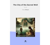 The City of the Sacred Well (Classic Books)