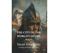 The City of the World's Desire: Mehmed (Crescent and Sword)