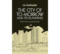 The City of Tomorrow and Its Planning (Dover Architecture)