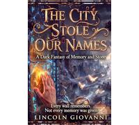 The City Stole Our Names: A Dark Fantasy of Stolen Memories