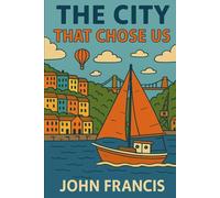 The City That Chose Us (The Chosen City Series)