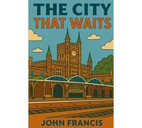 The City That Waits (The Chosen City Series)