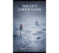 THE CITY UNDER SNOW: Book III of The Winter That Almost Wasn’t Saga