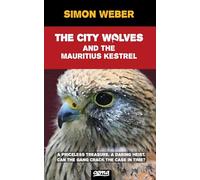 The City Wolves and the Mauritius Kestrel: A Scout Detectives Mystery (The City Wolves (Scout Detectives Mysteries))