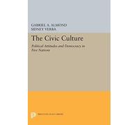 The Civic Culture: Political Attitudes and Democracy in Five Nations (Center for International Studies, Princeton University) (Princeton Legacy Library)