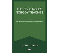 The Civic Roles Nobody Teaches: How Democratic Systems Are Actually Maintained
