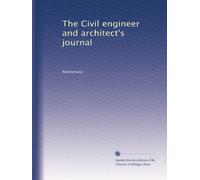 The Civil engineer and architect's journal: Volume 1