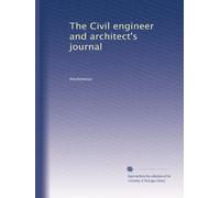 The Civil engineer and architect's journal: Volume 4