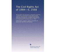 The Civil Rights Act of 1984--S. 2568: Hearing before the Committee on ...