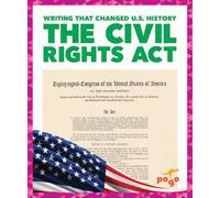 The Civil Rights ACT (Writing That Changed U.S. History)