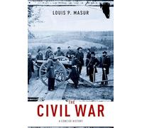 The Civil War: A Concise History