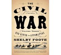 The Civil War: A Narrative: Volume 3: Red River to Appomattox (Vintage Civil War Library)