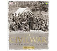 The Civil War: A Visual History (DK Definitive Visual Histories)
