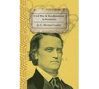 The Civil War and Readjustment in Kentucky